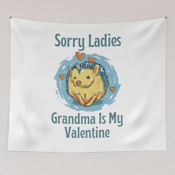 Item preview, Sorry Ladies Grandma Is My Valentine, Cute Hedgehog Valentine's Day Design designed and sold by Auntieck.