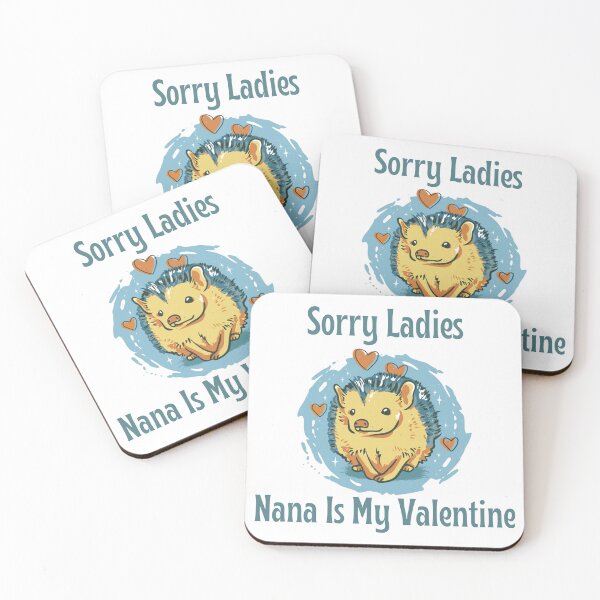 Item preview, Sorry Ladies Nana Is My Valentine, Cute Hedgehog Valentine's Day Design designed and sold by Auntieck.
