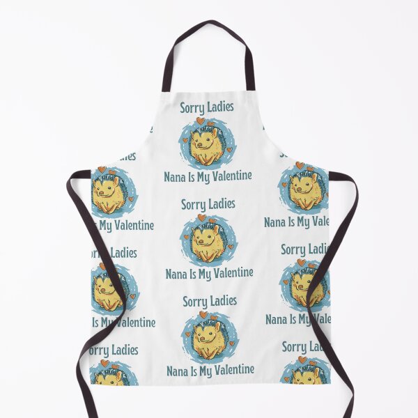 Item preview, Sorry Ladies Nana Is My Valentine, Cute Hedgehog Valentine's Day Design designed and sold by Auntieck.