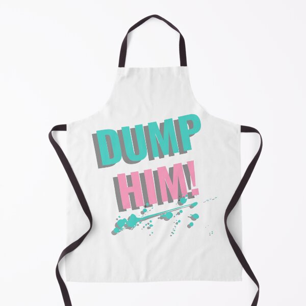 Item preview, Dump Him Splash designed and sold by deejum.