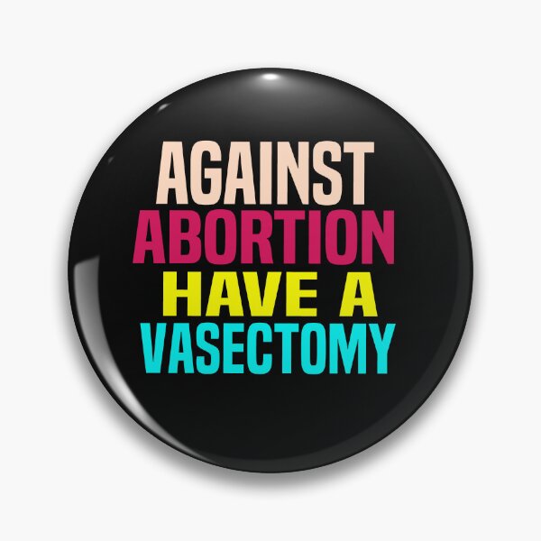 Item preview, funny Against Abortion Have A Vasectomy designed and sold by melshirt-shop.