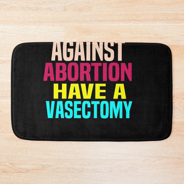 Item preview, funny Against Abortion Have A Vasectomy designed and sold by melshirt-shop.