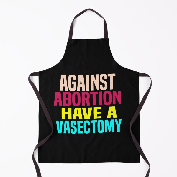 Item preview, funny Against Abortion Have A Vasectomy designed and sold by melshirt-shop.