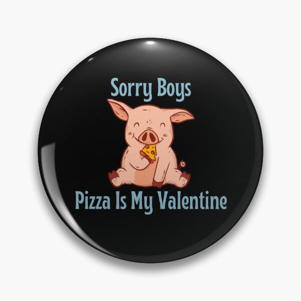 Item preview, Sorry Boys Pizza is my Valentine, Funny Pig Eating Pizza Valentine's Day Design designed and sold by Auntieck.