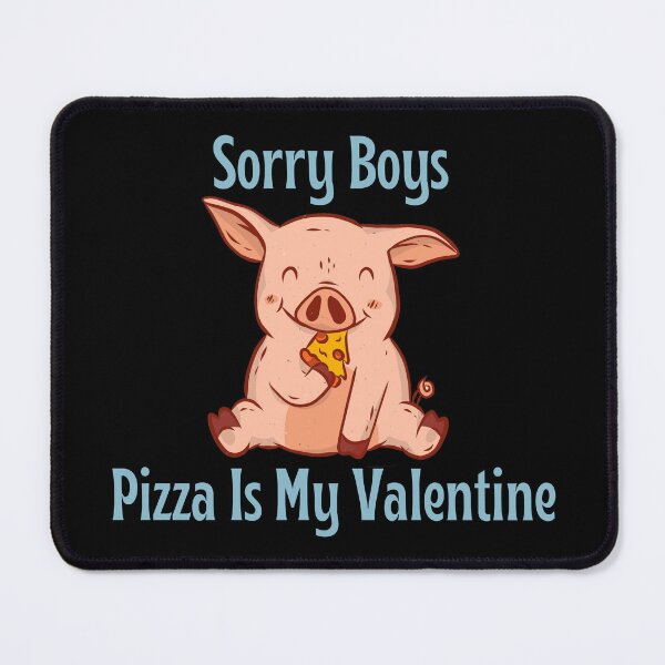 Item preview, Sorry Boys Pizza is my Valentine, Funny Pig Eating Pizza Valentine's Day Design designed and sold by Auntieck.