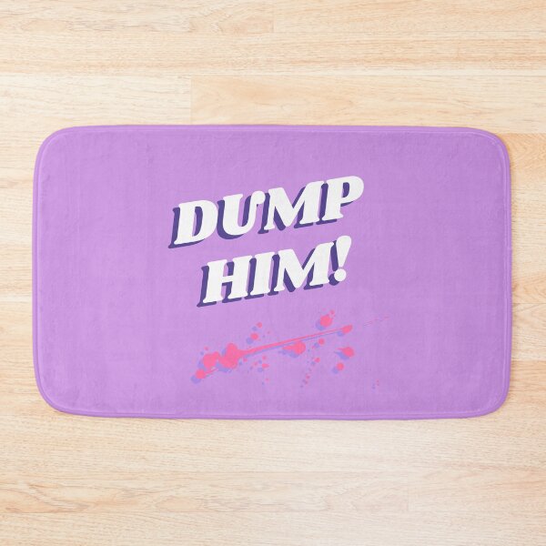 Item preview, Dump Him designed and sold by deejum.