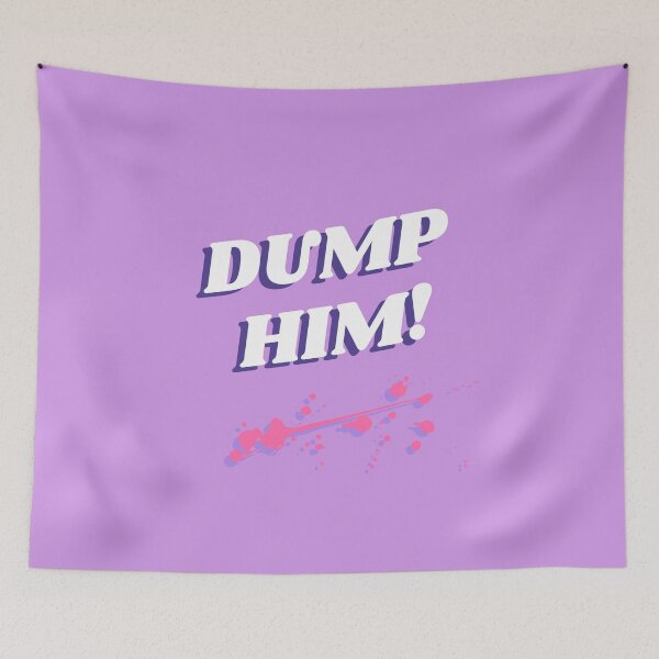 Item preview, Dump Him designed and sold by deejum.