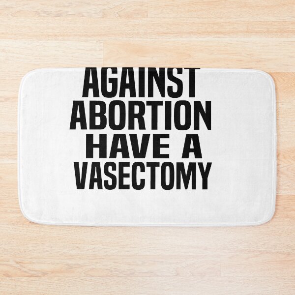 Item preview, funny Against Abortion Have A Vasectomy designed and sold by melshirt-shop.