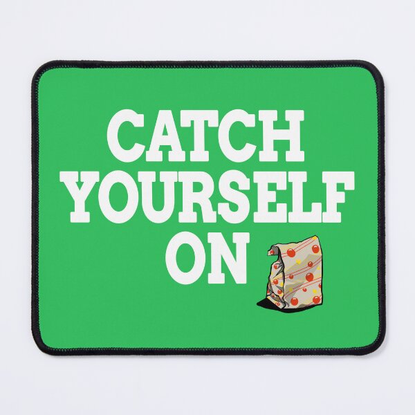 Item preview, Catch Yourself On Meme White Text designed and sold by nirelle.