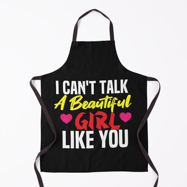 Item preview, I Cant Talk To A Beautiful Girl Like You designed and sold by melshirt-shop.