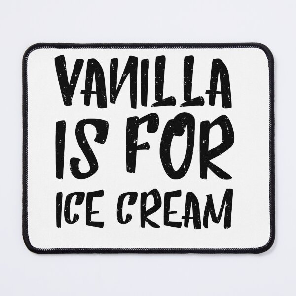 Item preview, Vanilla is for ice cream - sexy designed and sold by vooART.