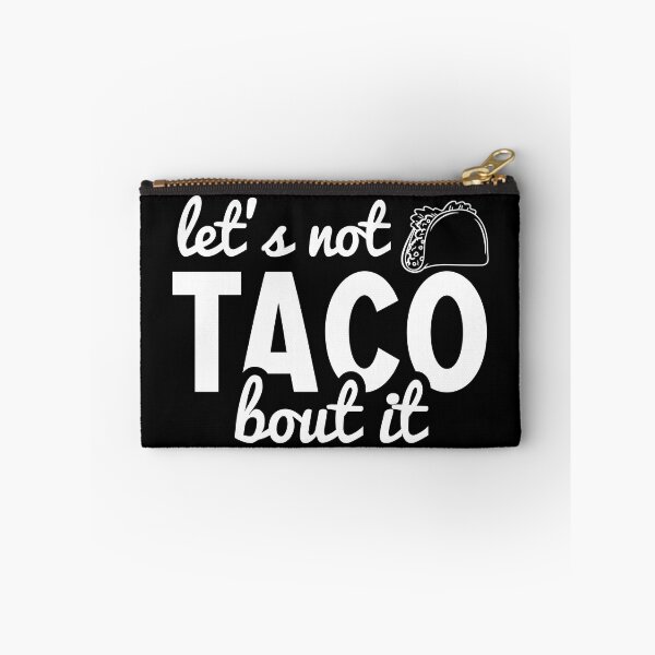 Item preview, Let's not 'taco bout it designed and sold by Zexten.