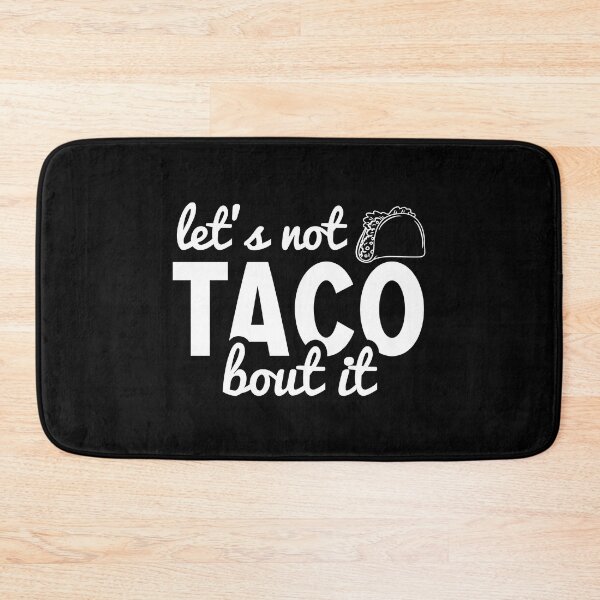 Item preview, Let's not 'taco bout it designed and sold by Zexten.
