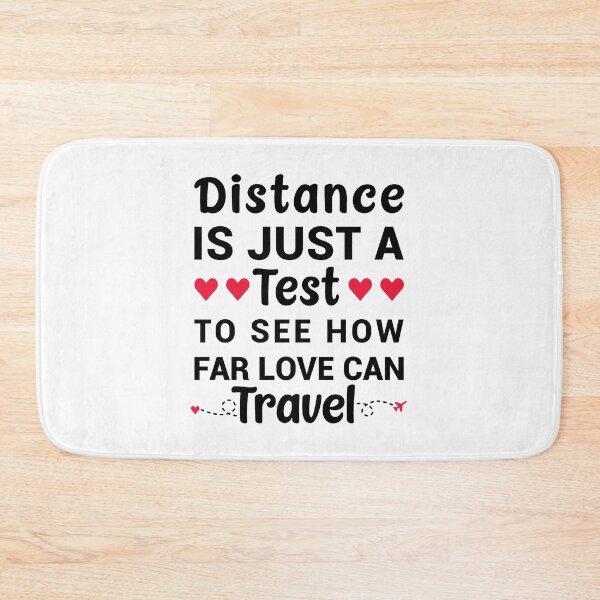 Item preview, Distance Is Just A Test To See How Far Love Can Travel - Long Distance Relationship Quotes designed and sold by T-shirt For You.