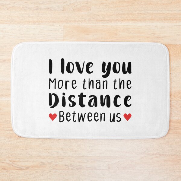Item preview, I Love You More Than The Distance Between Us - Long Distance Relationship designed and sold by T-shirt For You.