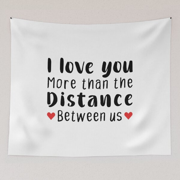 Item preview, I Love You More Than The Distance Between Us - Long Distance Relationship designed and sold by T-shirt For You.