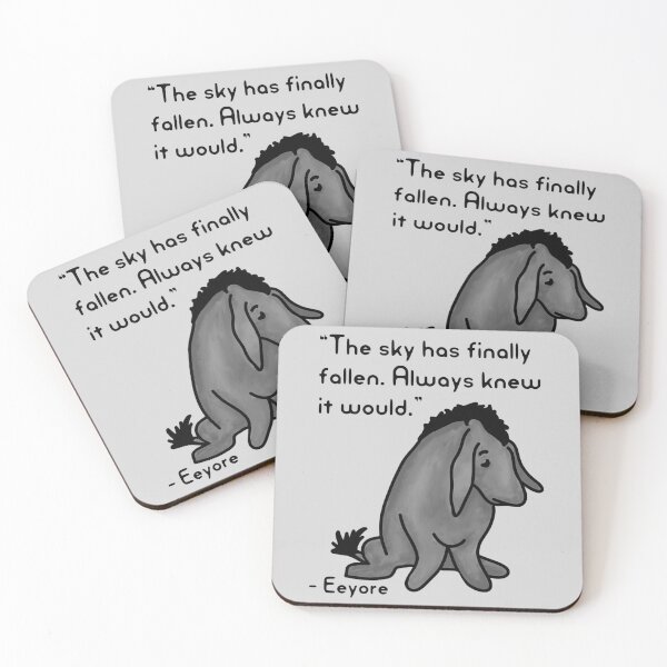 Item preview, Eeyore Quote designed and sold by Unhinged Heather.