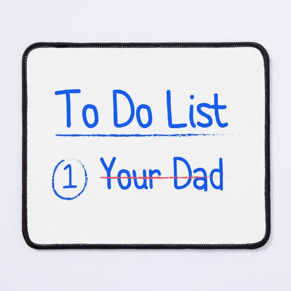 Item preview, To Do List Your Dad MATCHING WITH To Do List Your Mom Funny Sarcastic designed and sold by Magik-Art.