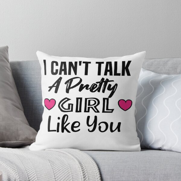 Item preview, I Cant Talk To A pretty Girl Like You - funny girls gift designed and sold by melshirt-shop.