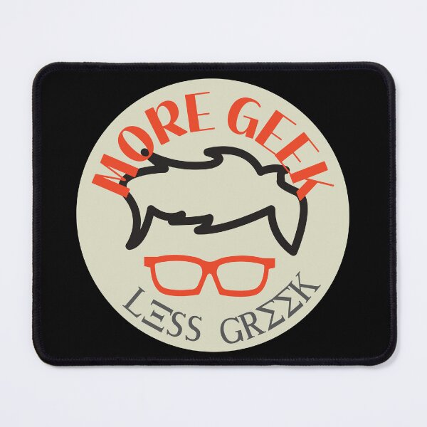 Item preview, MORE GEEK. LESS GREEK. designed and sold by PrintCutScore.