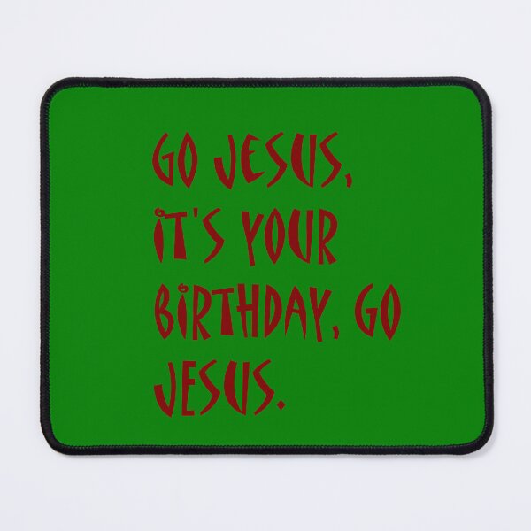 Item preview, Go Jesus It's Your Birthday designed and sold by nelehjr.