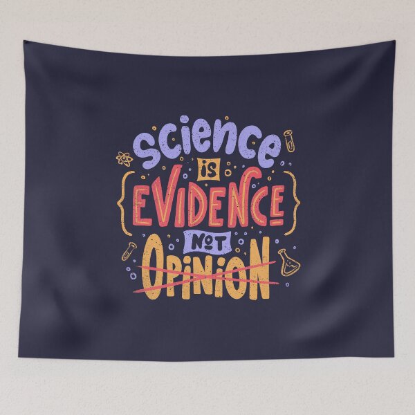 Item preview, Science is Evidence Not Opinion by Tobe Fonseca designed and sold by Tobe Fonseca®.