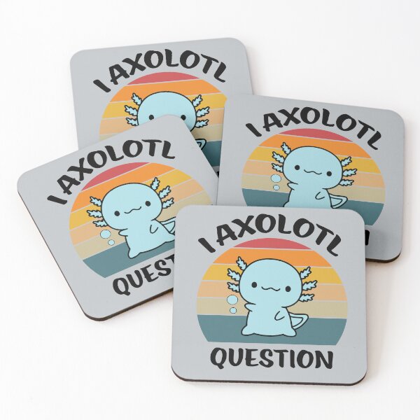 Item preview, I Axolotl Question? designed and sold by Make-My-Fun.