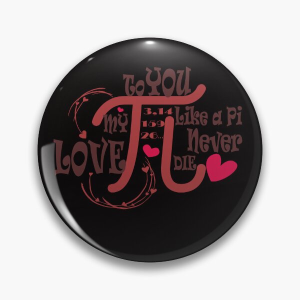 Item preview, My love to you like a Pi never die designed and sold by SQAWR TEAM.