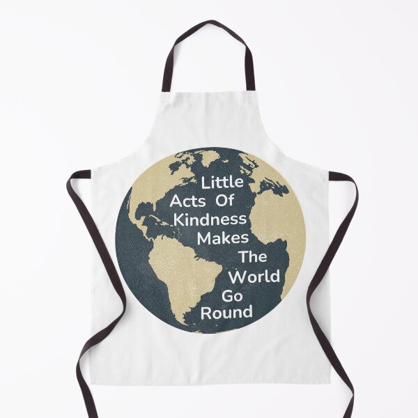 Item preview, Little Acts Of Kindness Makes The World Go Round designed and sold by Intuitive Engines Apparel Co..