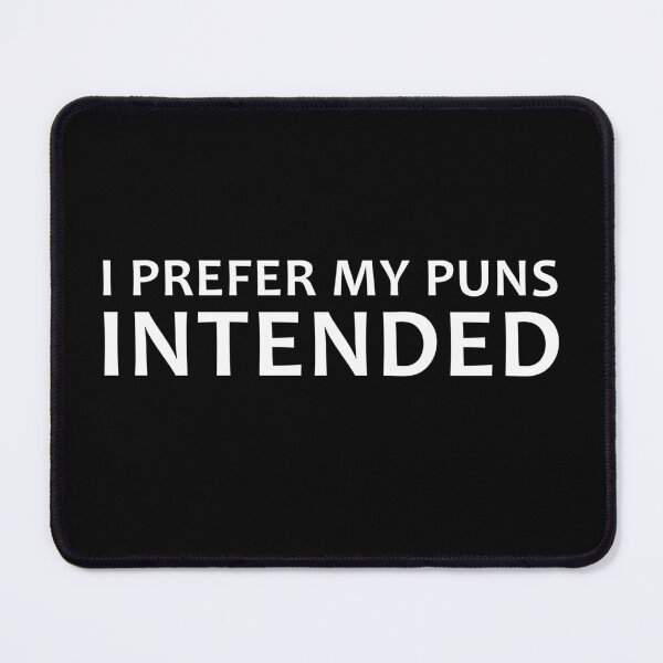Item preview, I Prefer My Puns Intended Pun Lover Quote designed and sold by sillyquestions.