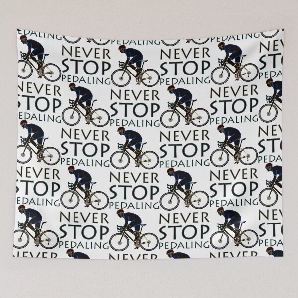Item preview, Never stop pedaling designed and sold by The Sleepy Monito.