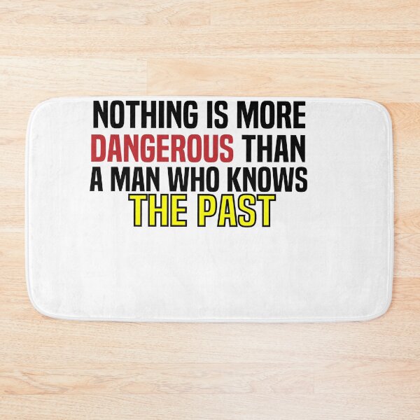 Item preview, NOthing Is More Dangerous Than A Man Who Knows The Past designed and sold by melshirt-shop.