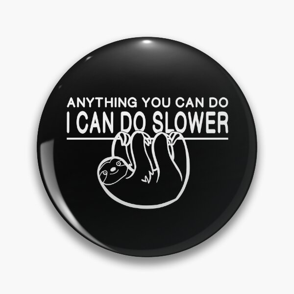 Item preview, Sloth Quote Funny Laziness Quote Lazy Sayings Cute Sloth designed and sold by sillyquestions.