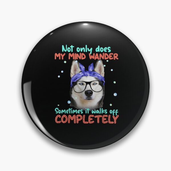 Item preview, Not only does My mind wander sometimes it walks off  designed and sold by marbellason.