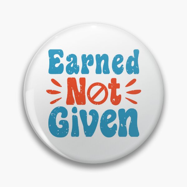 Item preview, Earned Not Given designed and sold by positiveimages.