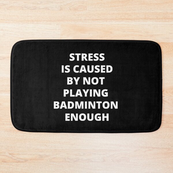 Item preview, Stress Is Caused By Not Playing Badminton Enough designed and sold by Crafty-Mornings.