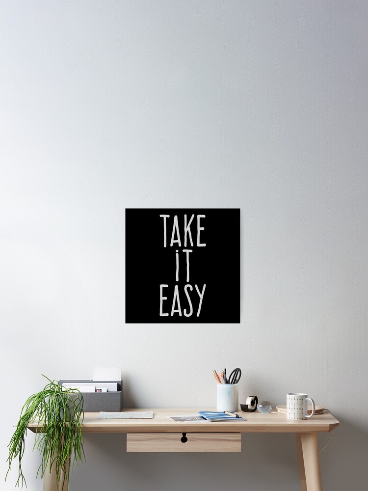 Thumbnail 2 of 3, Poster, Take it easy designed and sold by WAMTEES.