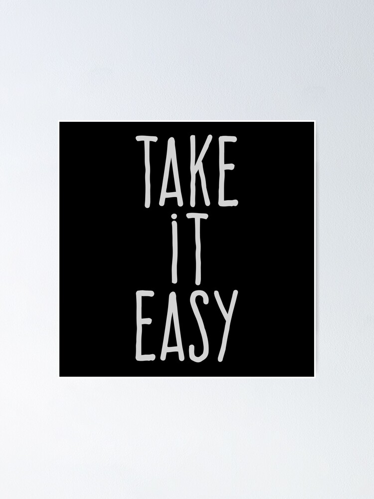 Thumbnail 1 of 3, Poster, Take it easy designed and sold by WAMTEES.