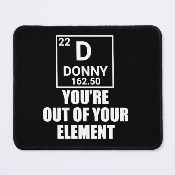 Item preview, Donny You're Out Of Your Element designed and sold by barrelroll909.