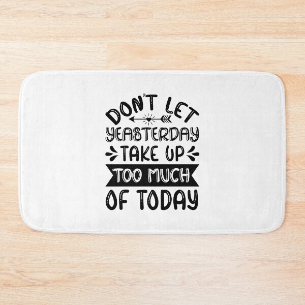 Item preview, Dont let yesterday take up too much of today designed and sold by ArtbyJamasin.