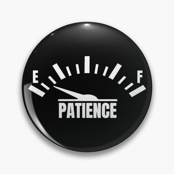 Item preview, Patience Gauge on Empty designed and sold by murkyswamp.