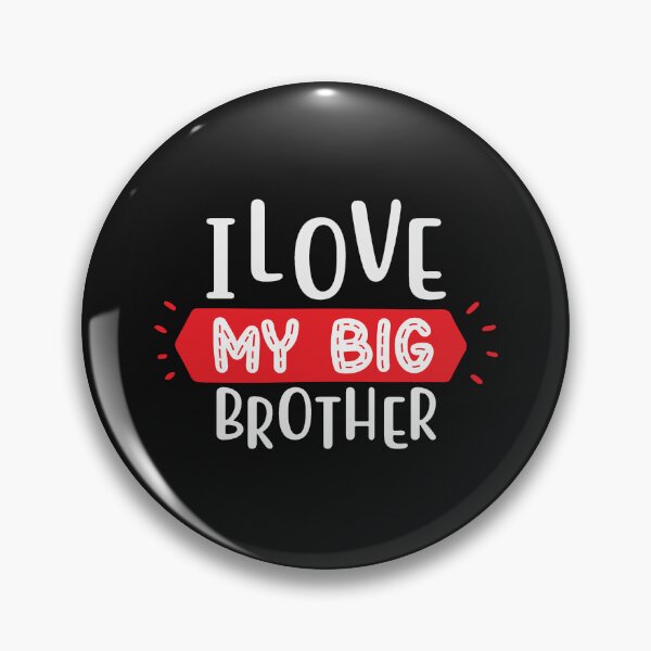 Item preview, I Love My Big Brother designed and sold by AdventArt.