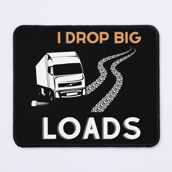 Item preview, I Drop Big Loads - Trailer Truck Driver Gift Men T-Shirt designed and sold by SuccessSK.