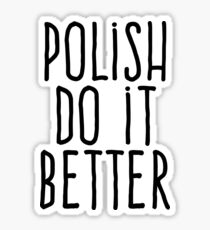 Polish do it better Sticker