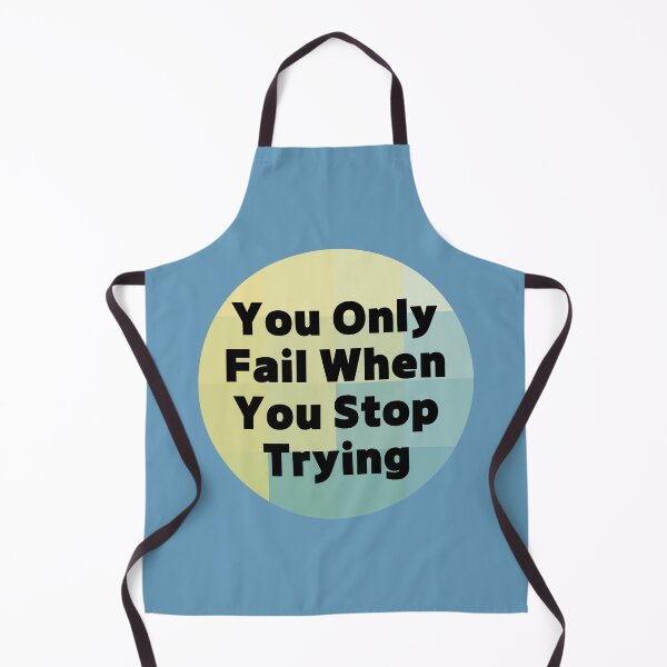 Item preview, You Only Fail When You Stop Trying designed and sold by autumnchu.