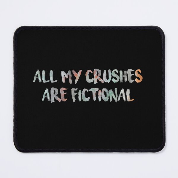 Item preview, All My Crushes Are Fictional :( tie dye version 2.0 designed and sold by Shea Sketches.