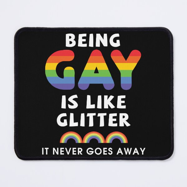 Item preview, Funny Gay Quote Being Gay Is like Glitter It Never Goes Away designed and sold by skeierleber4327.