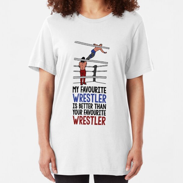 My Favourite Wrestler Slim Fit T-Shirt