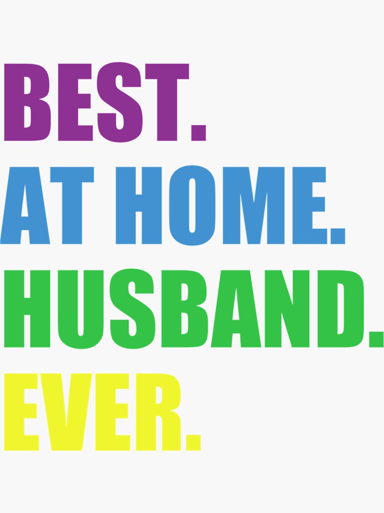 "Best At Home Husband Ever Design Funny Husband Premium " Sticker for