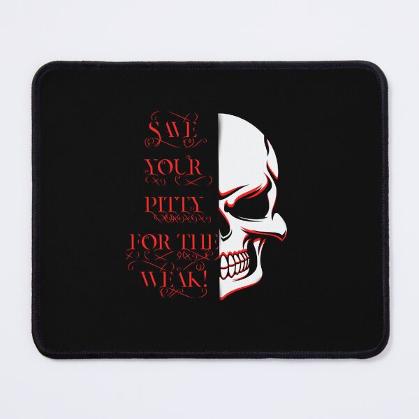 Item preview, Save your pitty for the weak. Classic designed and sold by FeliciaBarber.